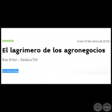 EL LAGRIMERO DE LOS AGRONEGOCIOS - Por BLAS BRÍTEZ - Lunes, 19 de Marzo de 2018